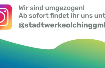 Hinweis, dass der Instagram-Account der Stadtwerke Olching umgezogen ist auf die folgende Adresse: @stadtwerkeolchinggmbh